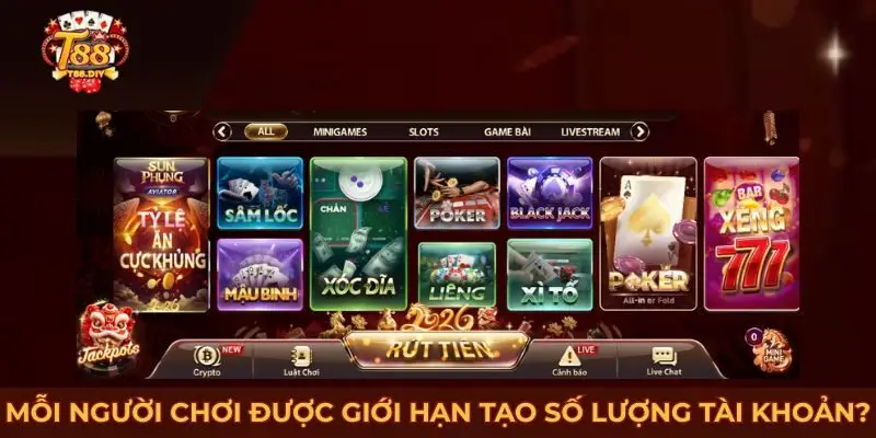 Mỗi người chơi được giới hạn tạo số lượng tài khoản?